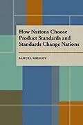 E-Book (pdf) How Nations Choose Product Standards and Standards Change Nations von Krislov S
