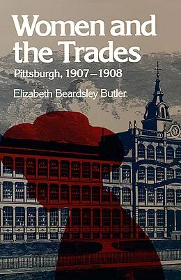 E-Book (pdf) Women and the Trades von Elizabeth Beardsley Butler