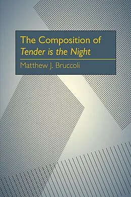 E-Book (pdf) The Composition of Tender is the Night von Matthew J. Bruccoli