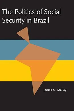 E-Book (pdf) The Politics of Social Security in Brazil von James Malloy