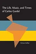 E-Book (pdf) The Life, Music, and Times of Carlos Gardel von Simon Collier