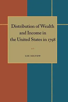 E-Book (pdf) Distribution of Wealth and Income in the United States in 1798 von Lee Soltow