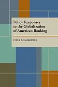 E-Book (pdf) Policy Responses to the Globalization of American Banking von Peter Dombrowski