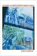 E-Book (epub) Toward a Composition Made Whole von Jody Shipka