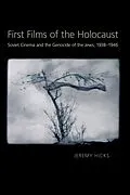 E-Book (epub) First Films of the Holocaust von Jeremy Hicks