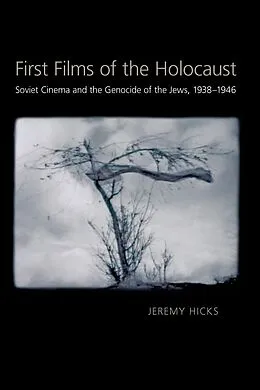 E-Book (epub) First Films of the Holocaust von Jeremy Hicks