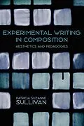 E-Book (pdf) Experimental Writing in Composition von Patricia Suzanne Sullivan
