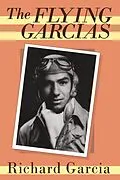 E-Book (pdf) The Flying Garcias von Richard Garcia