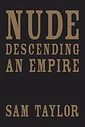 E-Book (epub) Nude Descending an Empire von Sam Taylor