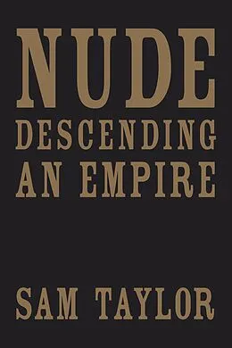E-Book (epub) Nude Descending an Empire von Sam Taylor