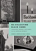 E-Book (epub) Re-Collecting Black Hawk von Nicholas Brown, Sarah Kanouse