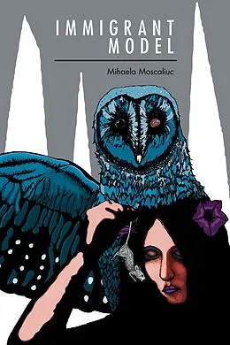 E-Book (epub) Immigrant Model von Mihaela Moscaliuc