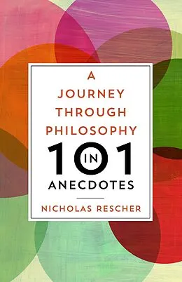 E-Book (epub) A Journey through Philosophy in 101 Anecdotes von Nicholas Rescher