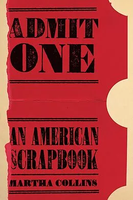 E-Book (epub) Admit One: An American Scrapbook von Martha Collins