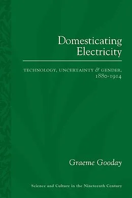 E-Book (epub) Domesticating Electricity von Graeme Gooday