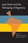 Couverture cartonnée Juan Peron and the Reshaping of Argentina de 