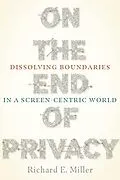 E-Book (epub) On the End of Privacy von Richard E. Miller