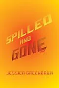 E-Book (epub) Spilled and Gone von Jessica Greenbaum