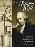 E-Book (epub) The Life and Legend of James Watt von David Philip Miller