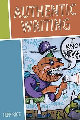 E-Book (epub) Authentic Writing von Jeffrey Rice