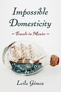 E-Book (epub) Impossible Domesticity von Leila Gómez