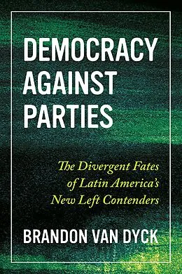 E-Book (epub) Democracy Against Parties von Brandon van Dyck