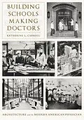 E-Book (epub) Building Schools, Making Doctors von Katherine L. Carroll