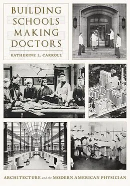 E-Book (epub) Building Schools, Making Doctors von Katherine L. Carroll