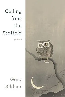 E-Book (epub) Calling from the Scaffold von Gildner Gary Gildner