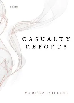 E-Book (epub) Casualty Reports von Martha Collins