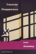 E-Book (epub) Transcript of the Disappearance, Exact and Diminishing von Emanuel Lynn Emanuel