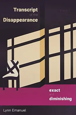 E-Book (epub) Transcript of the Disappearance, Exact and Diminishing von Emanuel Lynn Emanuel