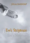 E-Book (epub) Eve's Striptease von Julia Spicher Kasdorf