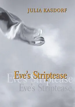 E-Book (epub) Eve's Striptease von Julia Spicher Kasdorf
