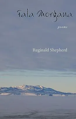 E-Book (epub) Fata Morgana von Reginald Shepherd