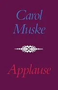 E-Book (epub) Applause von Carol Muske-Dukes