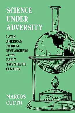 E-Book (epub) Science Under Adversity von Marcos Cueto