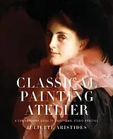 Fester Einband Classical Painting Atelier von Juliette Aristides