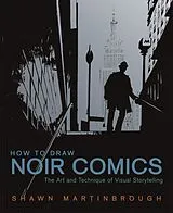 Kartonierter Einband (Kt) How to Draw Noir Comics von Shawn Martinbrough