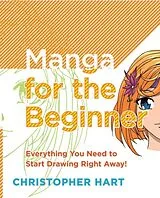 Kartonierter Einband Manga for the Beginner von Christopher Hart