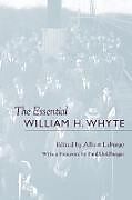 Kartonierter Einband The Essential William H. Whyte von William Hollingsworth Whyte