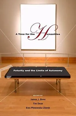 E-Book (pdf) Time for the Humanities von Tim Dean, Ewa Plonowska Ziarek