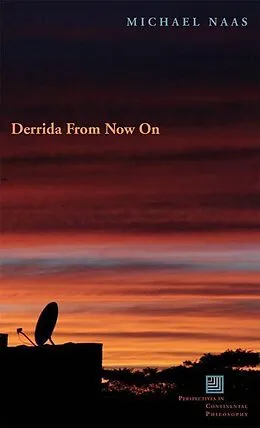 E-Book (pdf) Derrida From Now On von Michael Naas