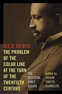 E-Book (epub) Problem of the Color Line at the Turn of the Twentieth Century von W. E. B. Du Bois