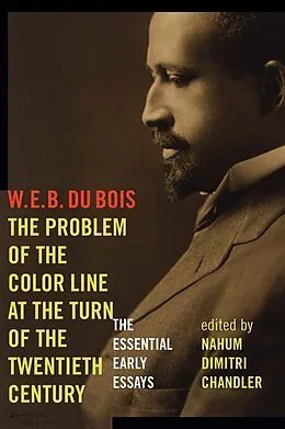 E-Book (pdf) Problem of the Color Line at the Turn of the Twentieth Century von W. E. B. Du Bois