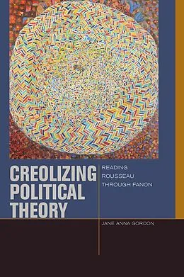 ePUB Creolizing Political Theory von Gordon