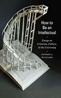 E-Book (pdf) How to Be an Intellectual von Jeffrey J. Williams