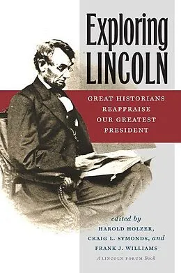 E-Book (pdf) Exploring Lincoln von Craig L. Symonds, Frank J. Williams
