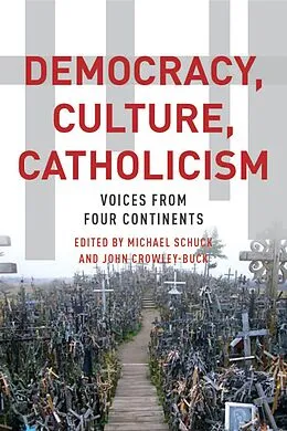 E-Book (epub) Democracy, Culture, Catholicism von Michael J. Schuck, John Crowley-Buck