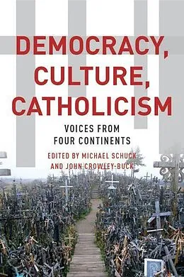 E-Book (pdf) Democracy, Culture, Catholicism von Michael J. Schuck, John Crowley-Buck